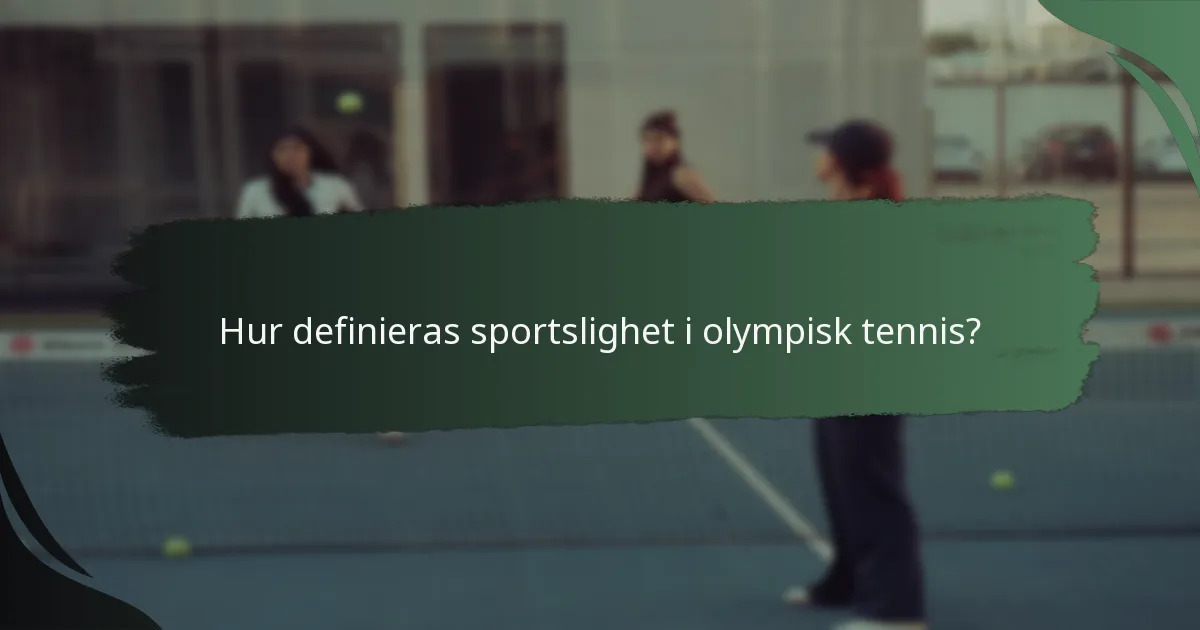 Hur definieras sportslighet i olympisk tennis?