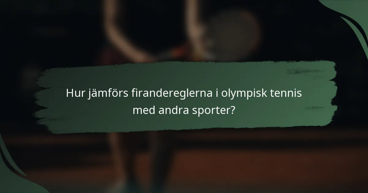 Hur jämförs firandereglerna i olympisk tennis med andra sporter?