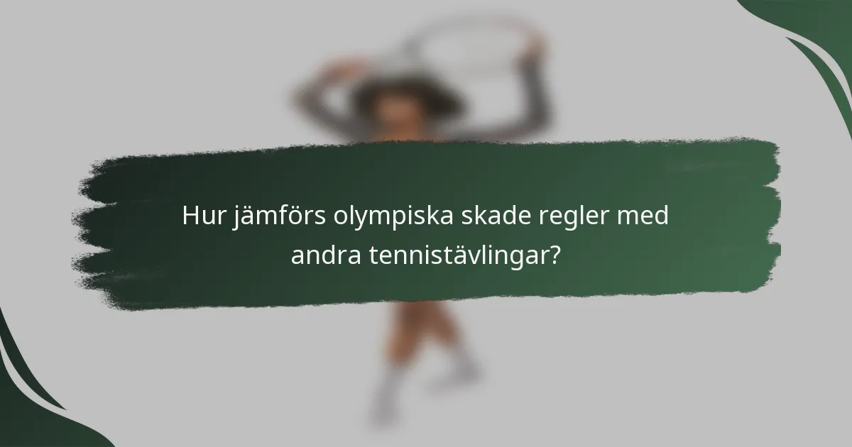Hur jämförs olympiska skade regler med andra tennistävlingar?