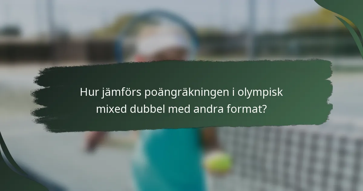 Hur jämförs poängräkningen i olympisk mixed dubbel med andra format?