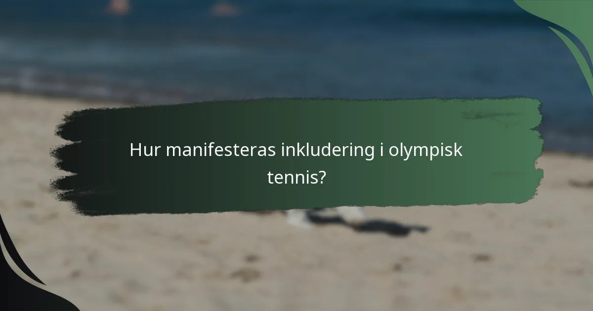 Hur manifesteras inkludering i olympisk tennis?