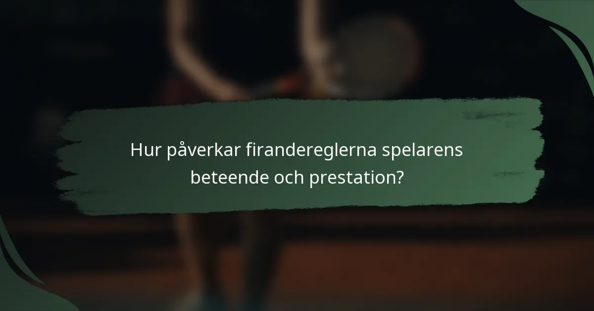 Hur påverkar firandereglerna spelarens beteende och prestation?