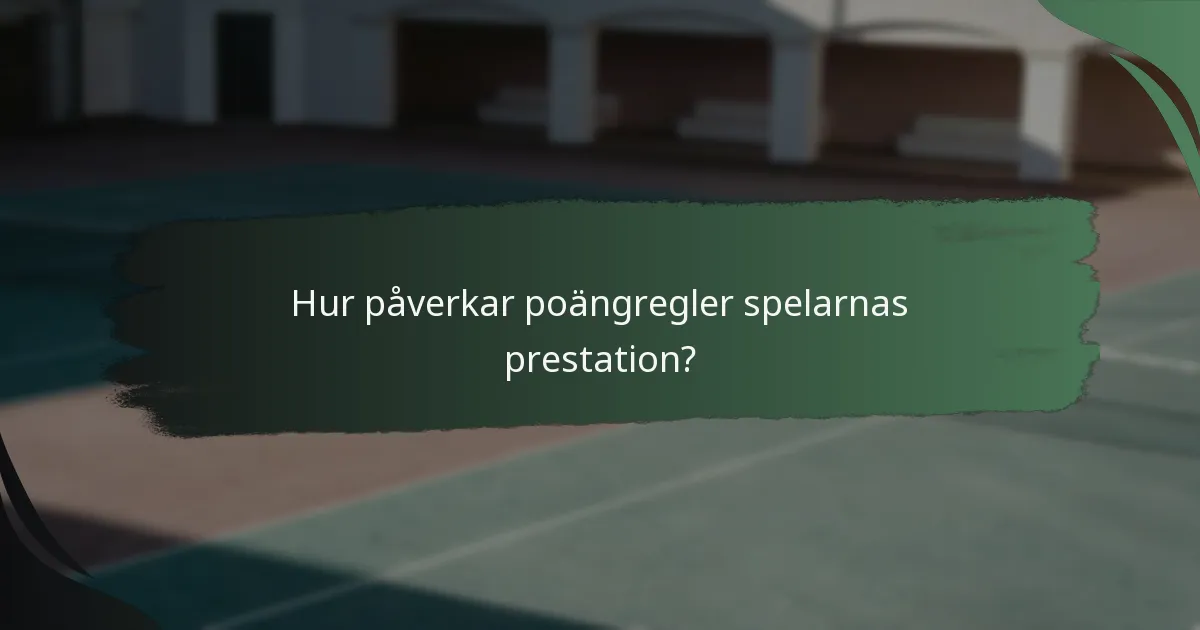 Hur påverkar poängregler spelarnas prestation?