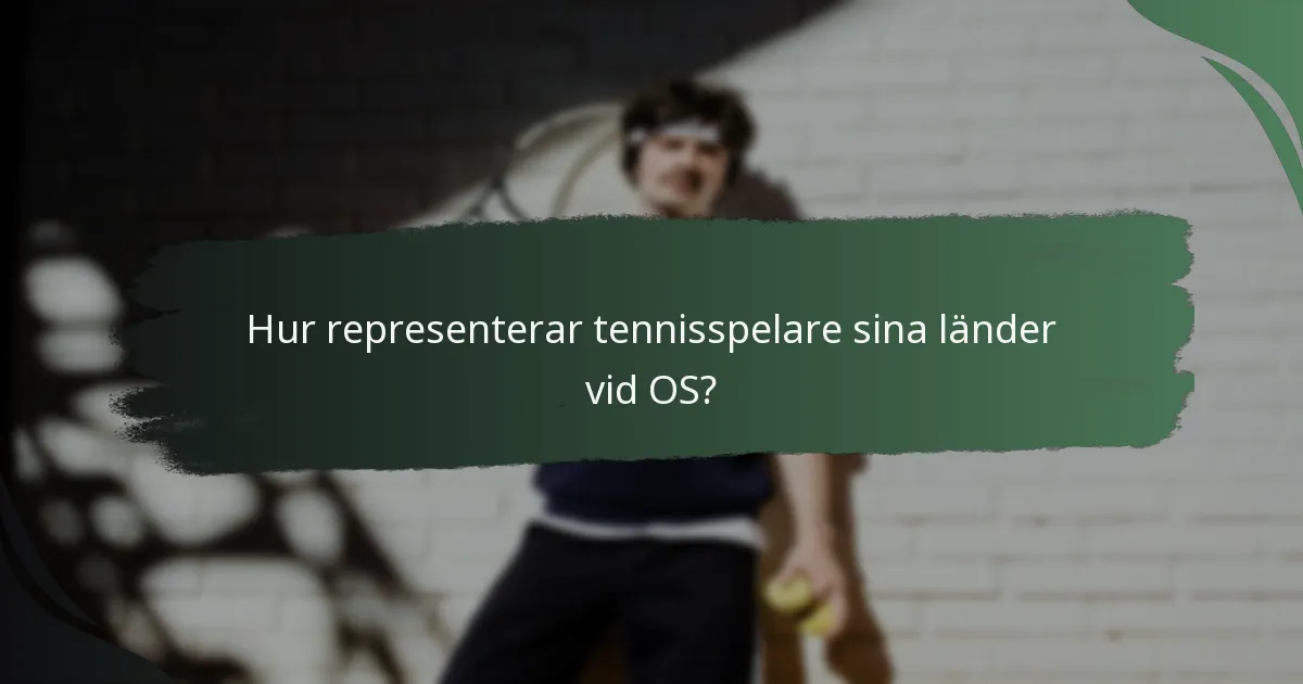 Hur representerar tennisspelare sina länder vid OS?