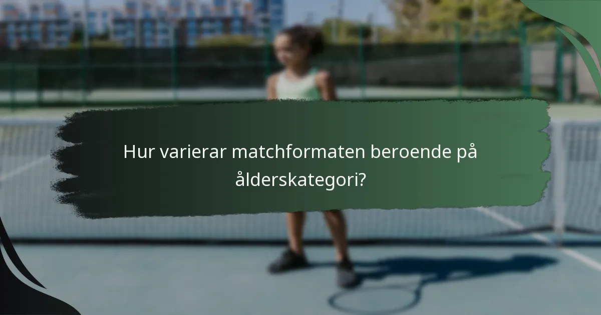 Hur varierar matchformaten beroende på ålderskategori?