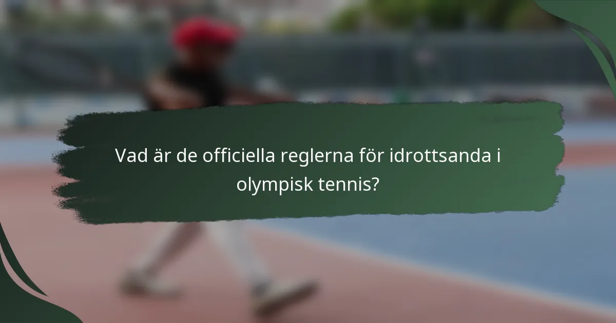 Vad är de officiella reglerna för idrottsanda i olympisk tennis?