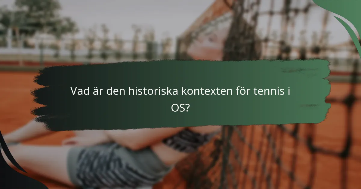 Vad är den historiska kontexten för tennis i OS?