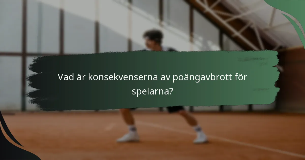 Vad är konsekvenserna av poängavbrott för spelarna?