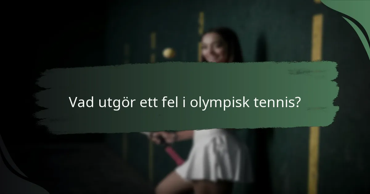 Vad utgör ett fel i olympisk tennis?
