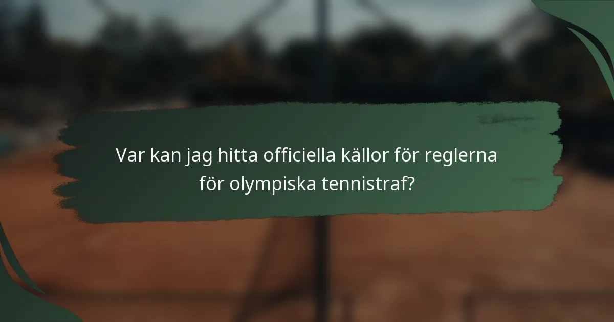 Var kan jag hitta officiella källor för reglerna för olympiska tennistraf?