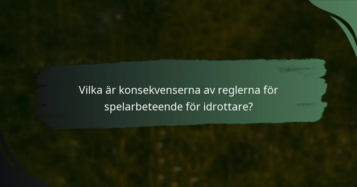 Vilka är konsekvenserna av reglerna för spelarbeteende för idrottare?