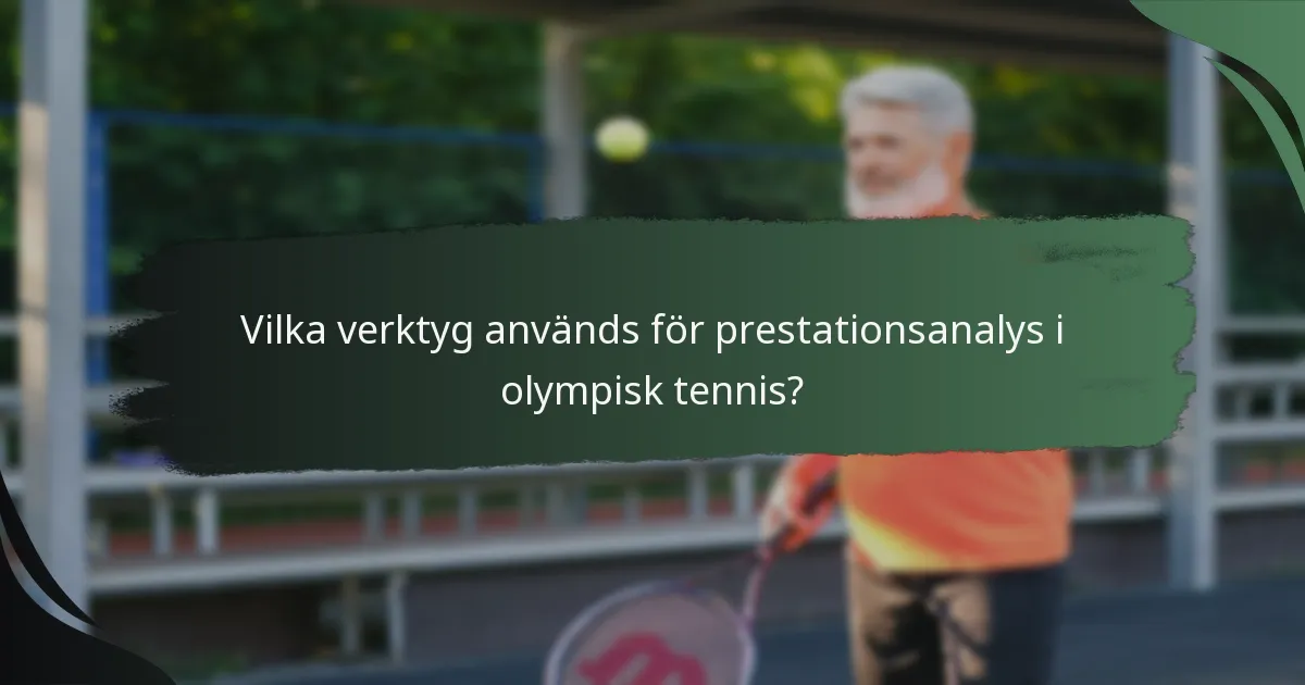 Vilka verktyg används för prestationsanalys i olympisk tennis?